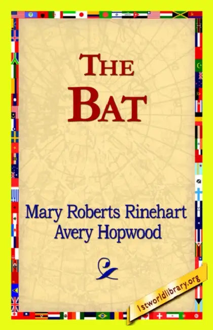 The Bat by Mary Roberts Rinehart, 1stworld Library