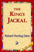 The King's Jackal by Richard Harding Davis, 1stworld Library