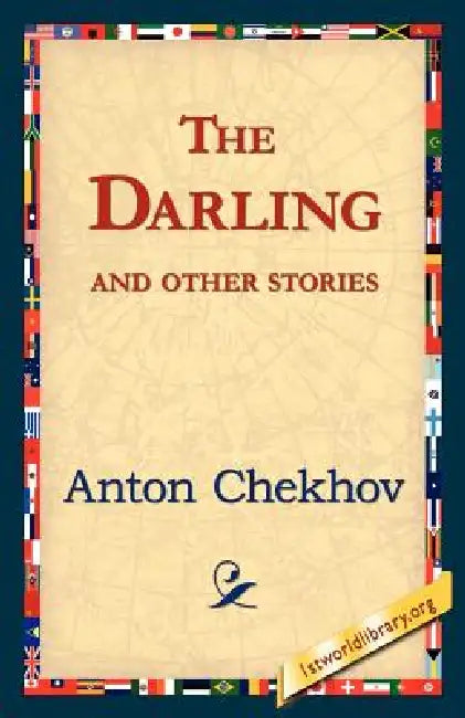 The Darling and Other Stories by Anton Pavlovich Chekhov, 1stworld Library