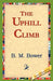 The Uphill Climb by B. M. Bower, 1stworld Library