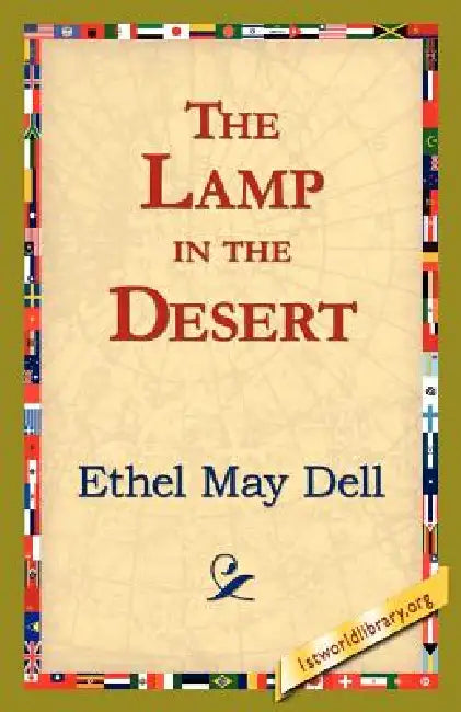 The Lamp in the Desert by Ethel May Dell, 1stworld Library