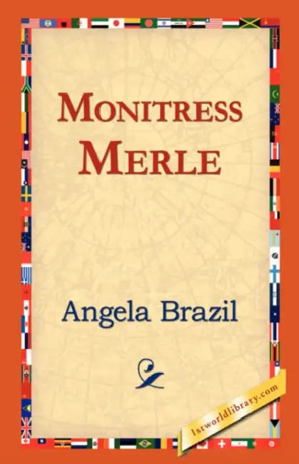 Monitress Merle by Angela Brazil, 1st World Library, 1stworld Library