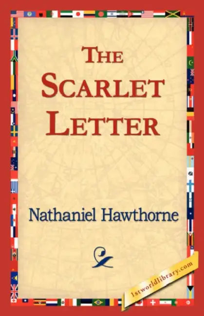 The Scarlet Letter by Nathaniel Hawthorne, 1stworld Library