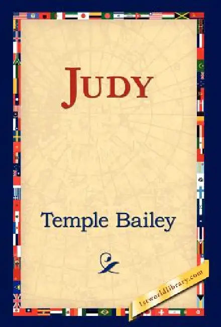 Judy by Temple Bailey, 1st World Library, 1stworld Library