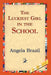 The Luckiest Girl in the School by Angela Brazil, 1stworld Library