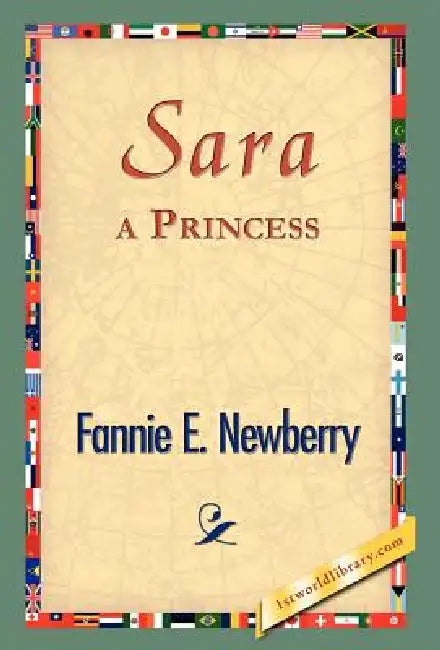 Sara, a Princess by Fannie E. Newberry, 1st World Library, 1stworld Library