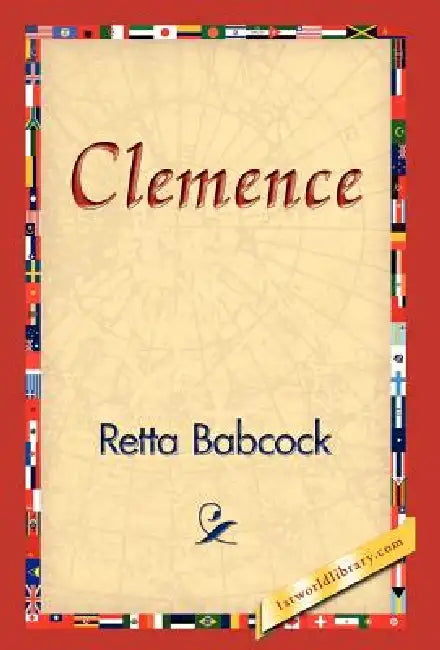 Clemence by Retta Babcock, 1st World Library, 1stworld Library