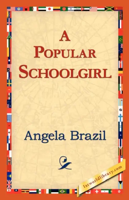A Popular Schoolgirl by Angela Brazil, 1st World Library, 1stworld Library
