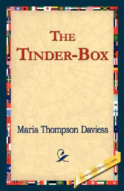 The Tinder-Box by Maria Thompson Daviess, 1stworld Library