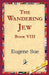 The Wandering Jew, Book VIII by Eugene Sue, 1stworld Library
