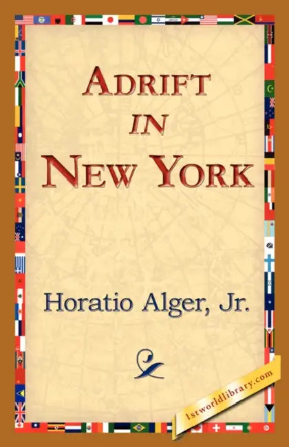 Adrift in New York by Jr. Alger Horatio, 1st World Library, 1stworld Library