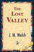 The Lost Valley by J. M. Walsh, 1stworld Library
