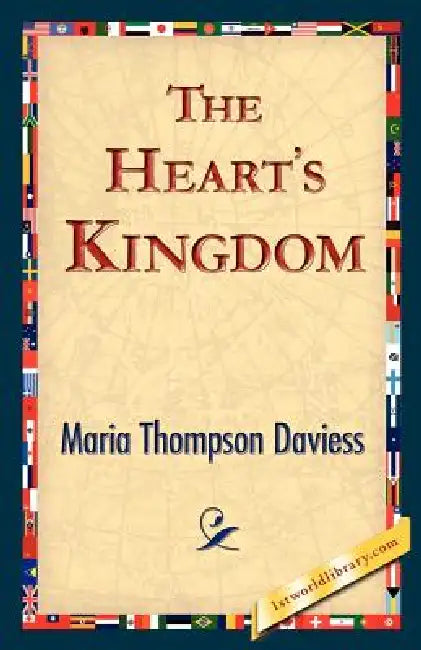 The Heart's Kingdom by Maria Thompson Daviess, 1stworld Library