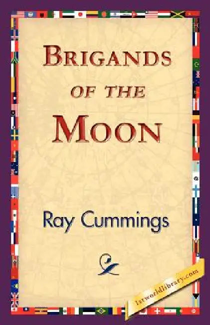 Brigands of the Moon by Ray Cummings, 1st World Library, 1stworld Library