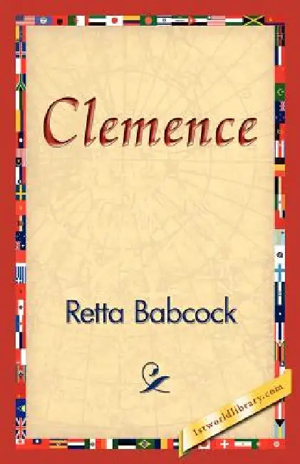 Clemence by Retta Babcock, 1st World Library, 1stworld Library