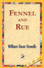 Fennel and Rue by William Dean Howells, 1st World Library, 1stworld Library