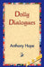 Dolly Dialogues by Anthony Hope, 1stworld Library