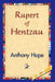 Rupert of Hentzau by Anthony Hope, 1stworld Library