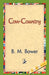 Cow-Country by B. M. Bower, 1stworld Library