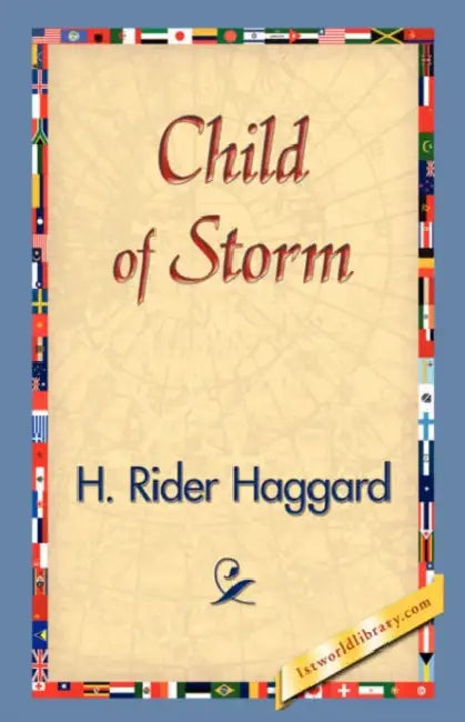 Child of Storm by H. Rider Haggard, 1stworld Library