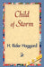 Child of Storm by H. Rider Haggard, 1stworld Library
