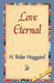 Love Eternal by H. Rider Haggard, 1stworld Library