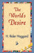 The World's Desire by H. Rider Haggard, 1stworld Library