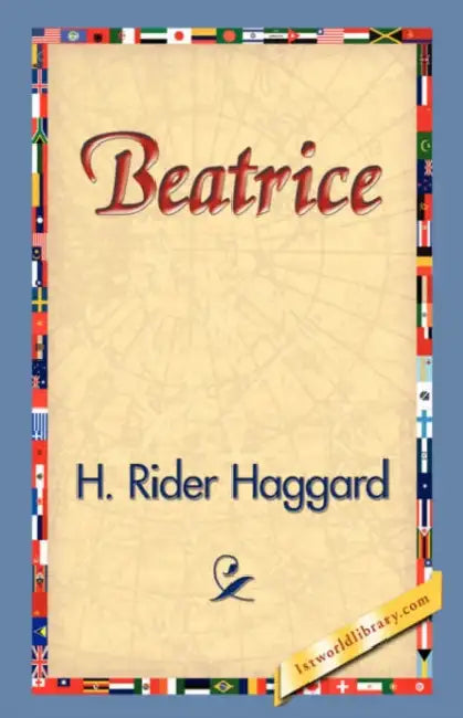 Beatrice by H. Rider Haggard, 1stworld Library