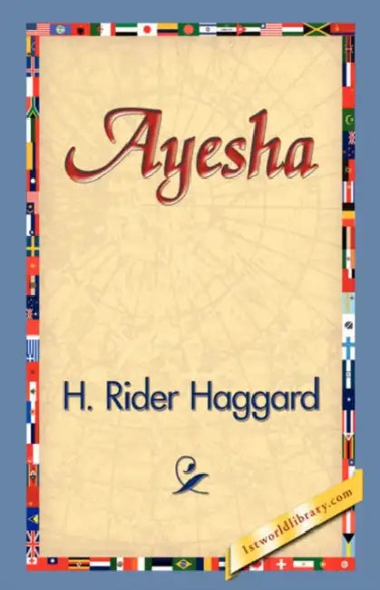 Ayesha by H. Rider Haggard, 1stworld Library