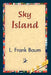 Sky Island by L. Frank Baum, 1stworld Library