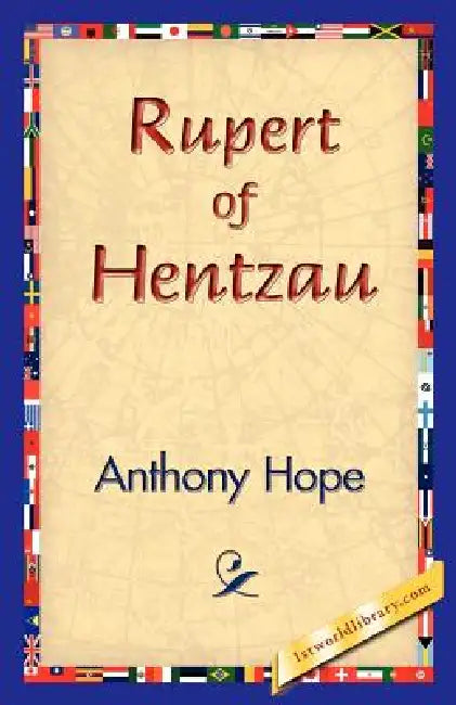 Rupert of Hentzau by Anthony Hope, 1stworld Library
