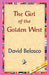 The Girl of the Golden West by David Belasco, 1stworld Library