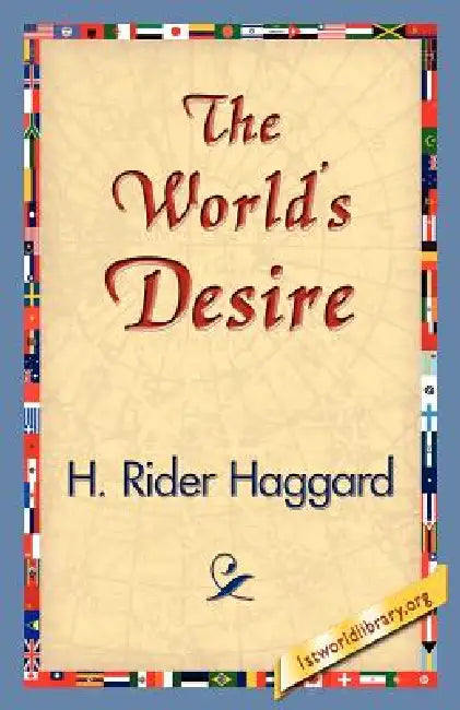 The World's Desire by H. Rider Haggard, 1st World Publishing, 1stworld