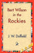 Bert Wilson in the Rockies by J. W. Duffield, 1stworld Library