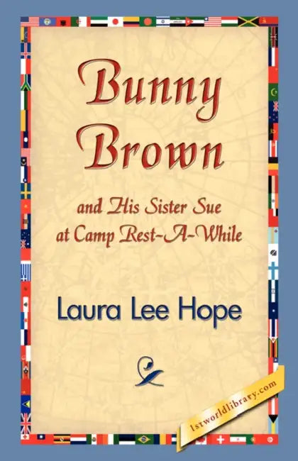 Bunny Brown and His Sister Sue at Camp Rest-A-While by Laura Lee Hope, 1stworld Library