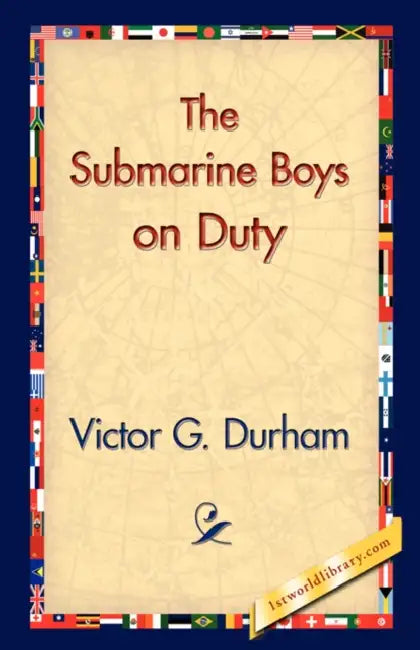 The Submarine Boys on Duty by Victor G. Durham, 1stworld Library