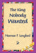 The King Nobody Wanted by Norman Langford, 1stworld Library