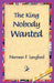 The King Nobody Wanted by Norman Langford, 1stworld Library
