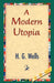 A Modern Utopia by H. G. Wells, 1stworld Library