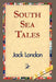 South Sea Tales by Jack London, 1stworld Library