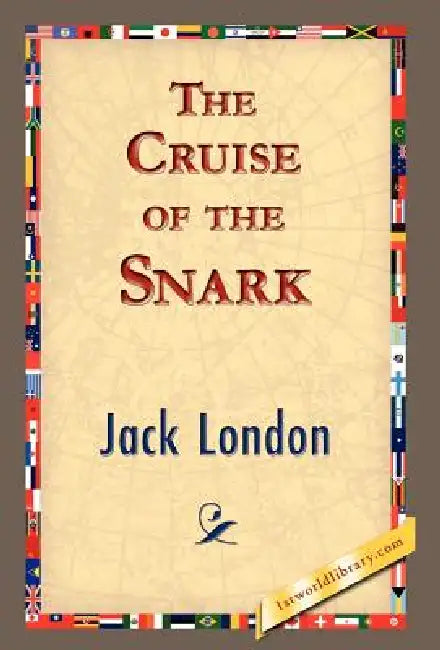 The Cruise of the Snark by Jack London, 1stworld Library