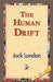 The Human Drift by Jack London, 1stworld Library