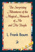 The Surprising Adventures of the Magical Monarch of Mo and His People by L. Frank Baum, 1stworld Library