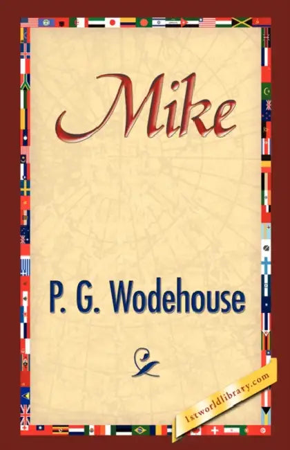 Mike by P. G. Wodehouse, 1stworld Library