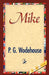 Mike by P. G. Wodehouse, 1stworld Library