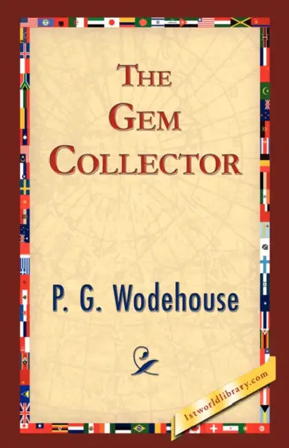 The Gem Collector by P. G. Wodehouse, 1stworld Library