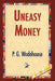Uneasy Money by P. G. Wodehouse, 1stworld Library