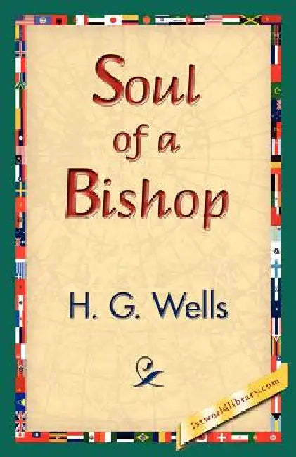 Soul of a Bishop by H. G. Wells, 1stworld Library
