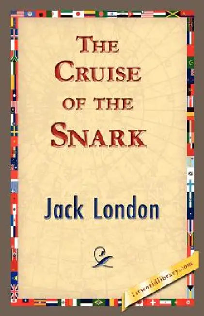 The Cruise of the Snark by Jack London, 1stworld Library