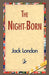 The Night-Born by Jack London, 1stworld Library